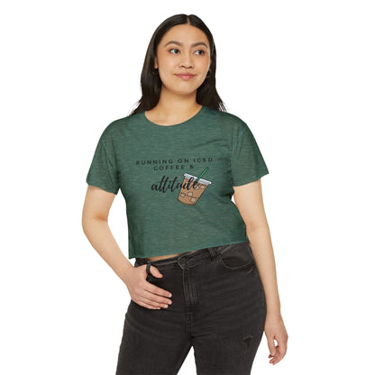 "Running on Iced Coffee & Attitude" Crop