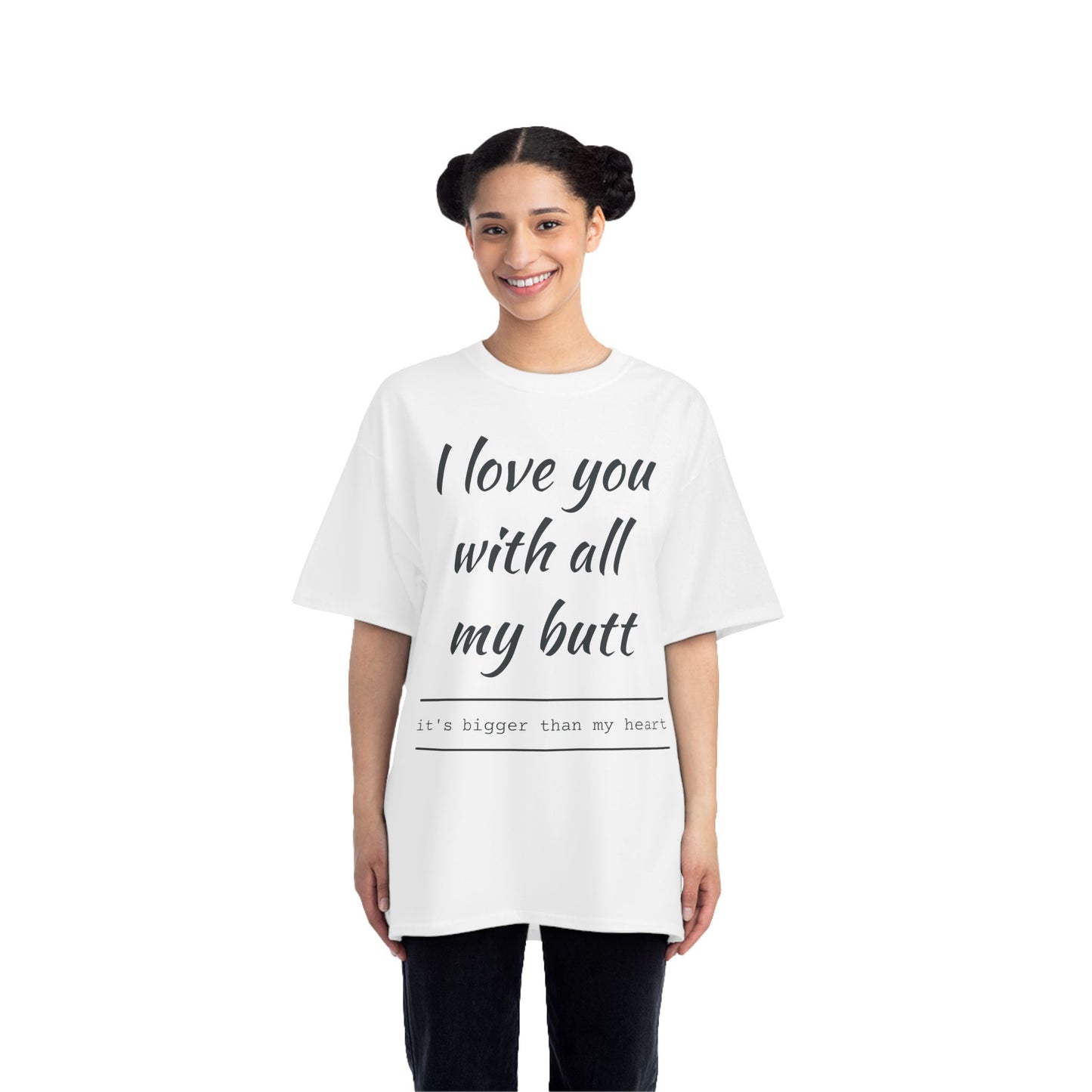 I Love You With All My Butt T-Shirt