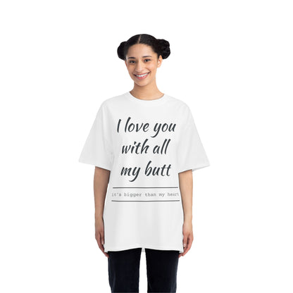 I Love You With All My Butt T-Shirt