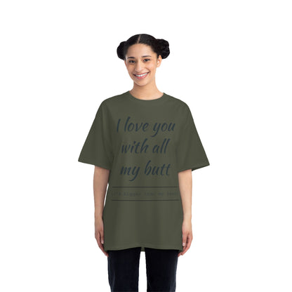 I Love You With All My Butt T-Shirt