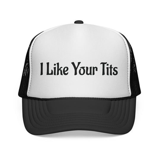 I Like Your Tits Trucker Cap — Funny Novelty Mesh Hat
