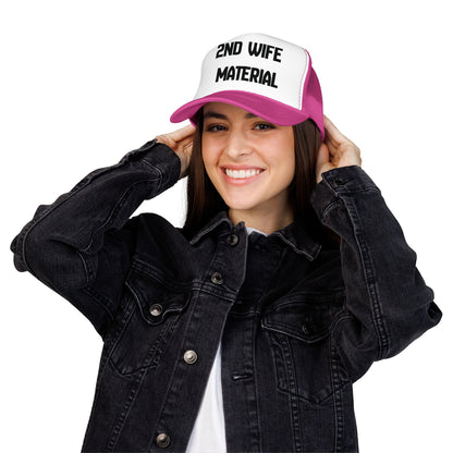 2nd Wife Material Foam Trucker Hat