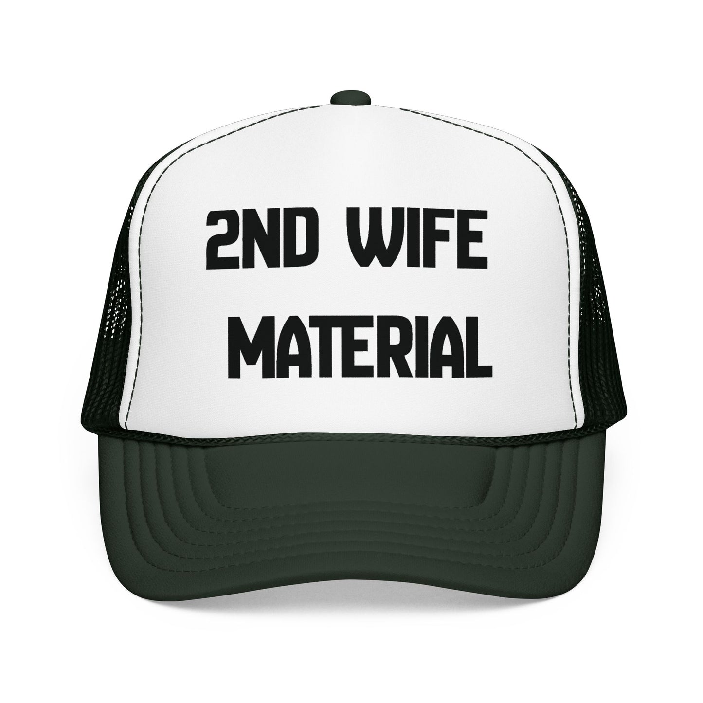 2nd Wife Material Foam Trucker Hat