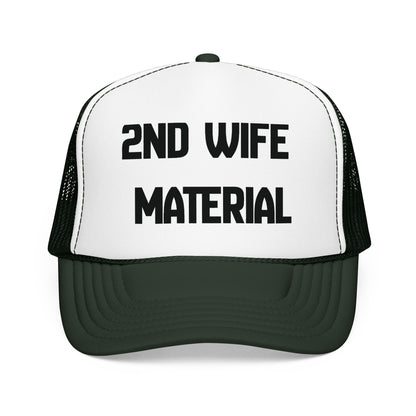 2nd Wife Material Foam Trucker Hat