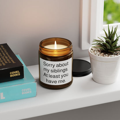 Soy Candle — “Sorry about my siblings. At least you have me.” Amber Jar