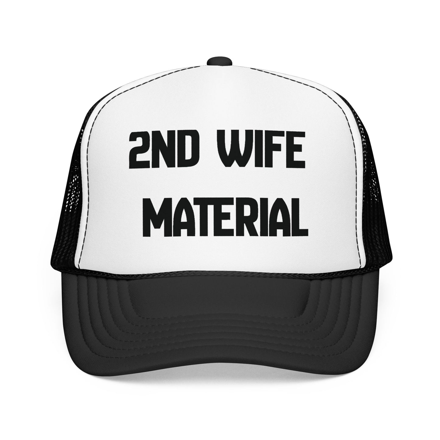 2nd Wife Material Foam Trucker Hat