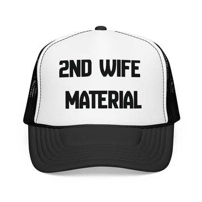 2nd Wife Material Foam Trucker Hat