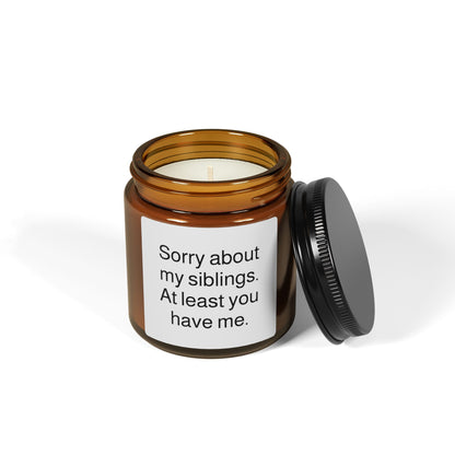 Soy Candle — “Sorry about my siblings. At least you have me.” Amber Jar