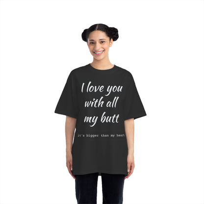 I Love You With All My Butt T-Shirt