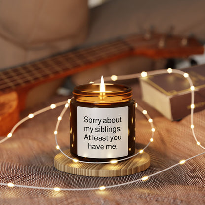 Soy Candle — “Sorry about my siblings. At least you have me.” Amber Jar