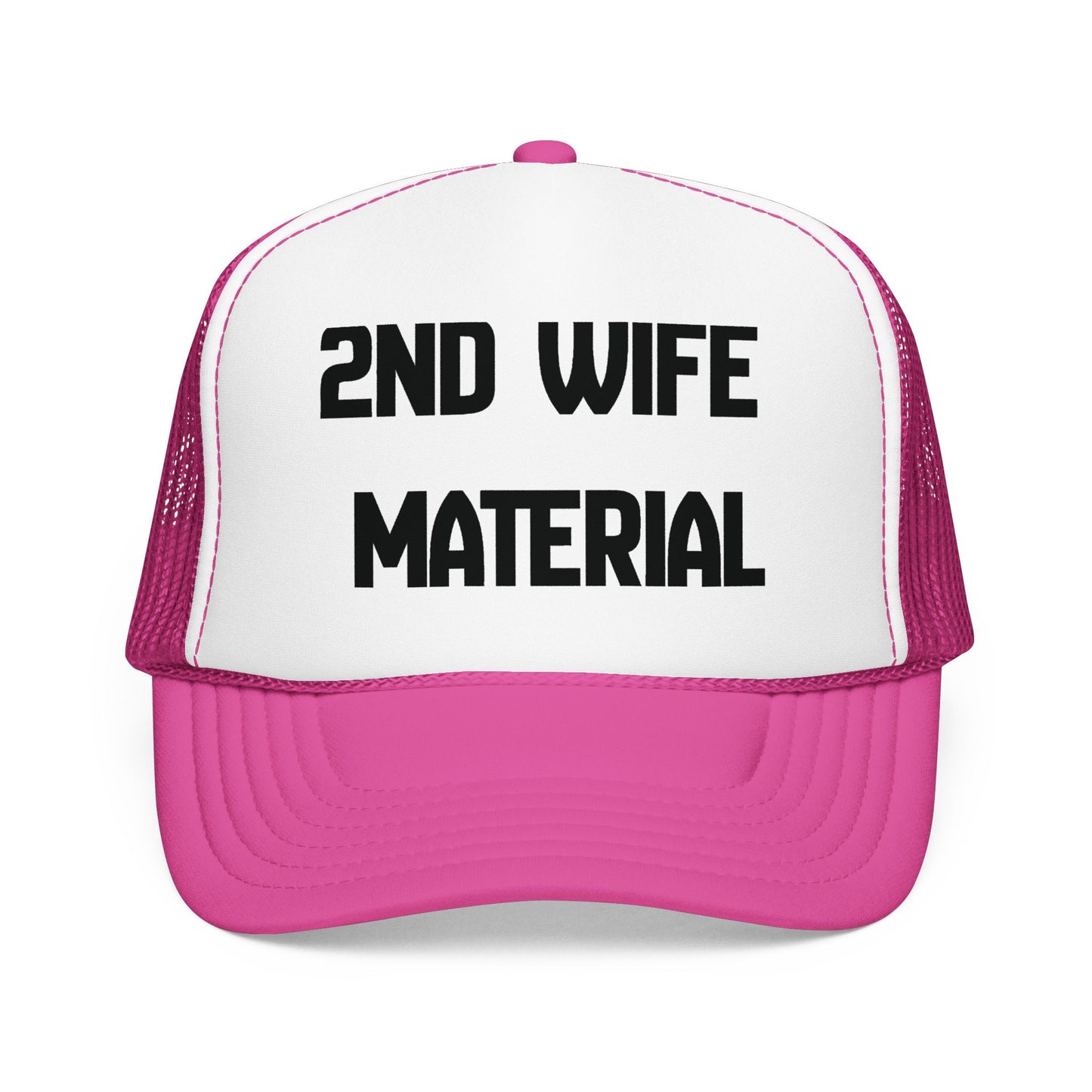 2nd Wife Material Foam Trucker Hat