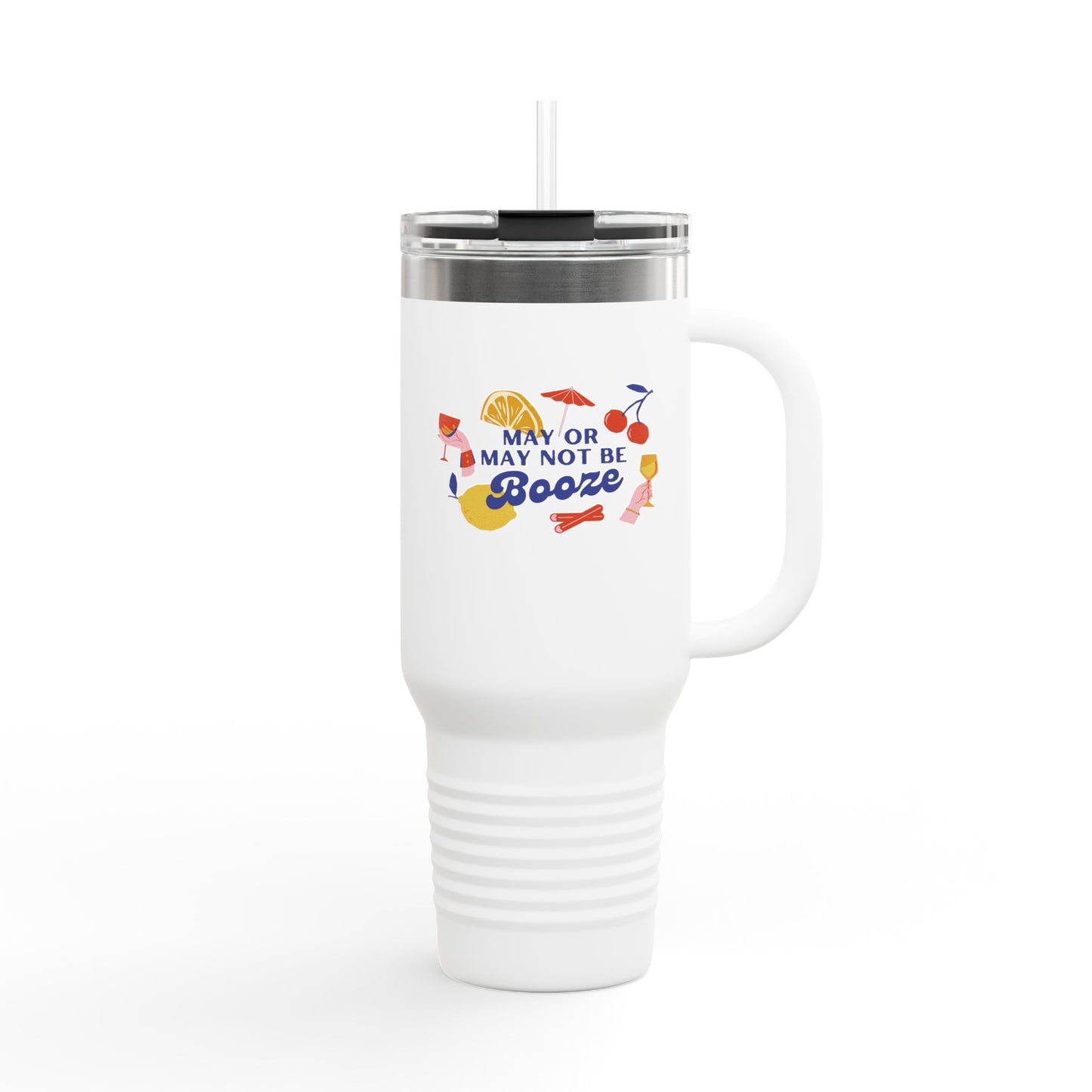 40oz Insulated Travel Mug — "May Or May Not Be Booze" Colorful Cocktail Design